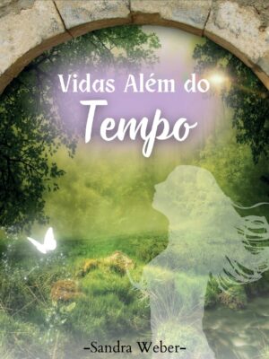 LIVRO - VIDAS ALÉM DO TEMPO